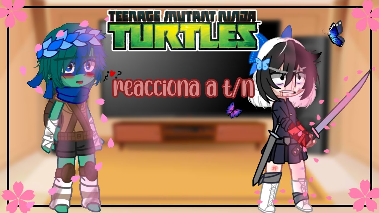 ☆━TEENAGE MUTANT NINJA TURTLES REACT TO Y/N AS KANAO TSUYURI 1/3━☆