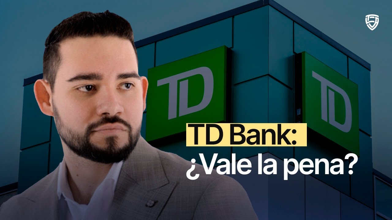 TD Bank 2025 🏦 | Todo Lo Que Debes Saber Antes de Abrir Una Cuenta