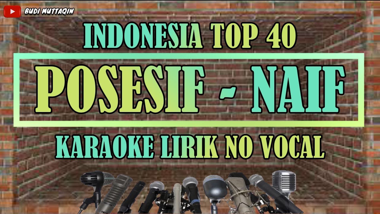 NAIF - POSESIF | KARAOKE LIRIK NO VOCAL | INDONESIA TOP 40