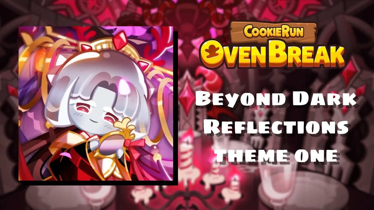 Cookie Run OvenBreak ost - Beyond Dark Reflections theme one