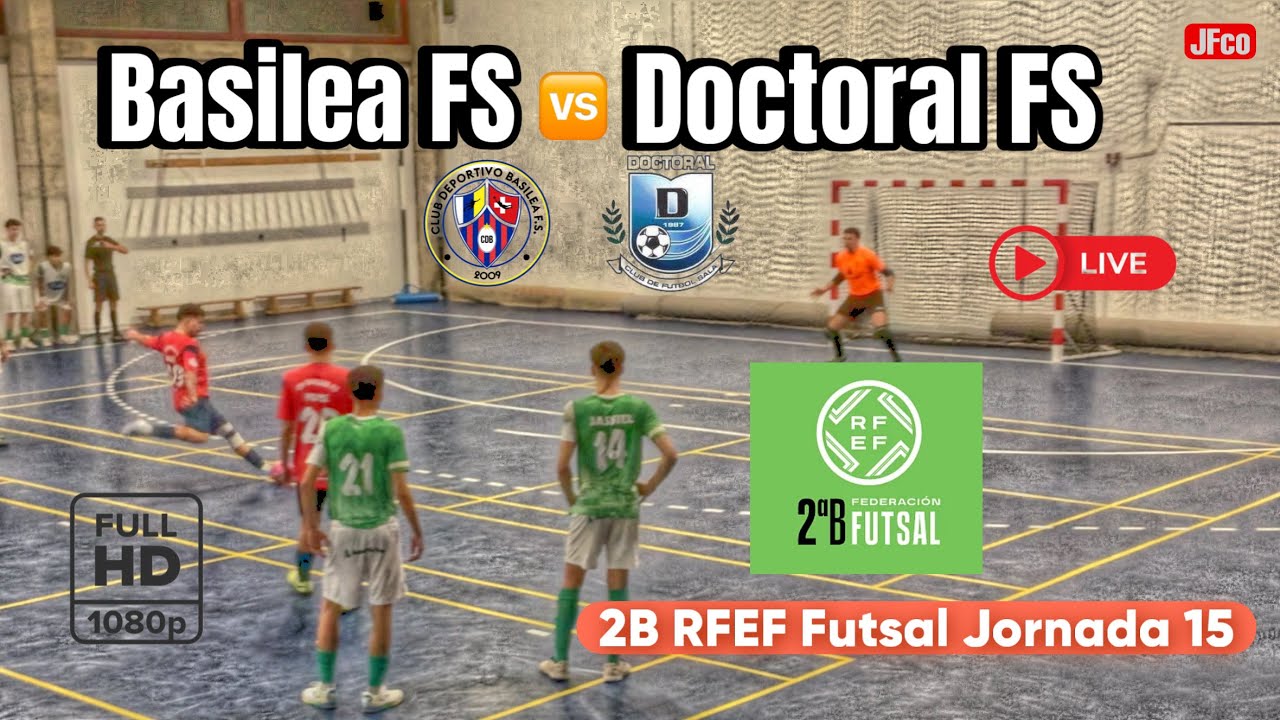 🔴Directo| Basilea FS 🆚 Doctoral FS ℹ️2B RFEF Futsal ®️Jornada 15