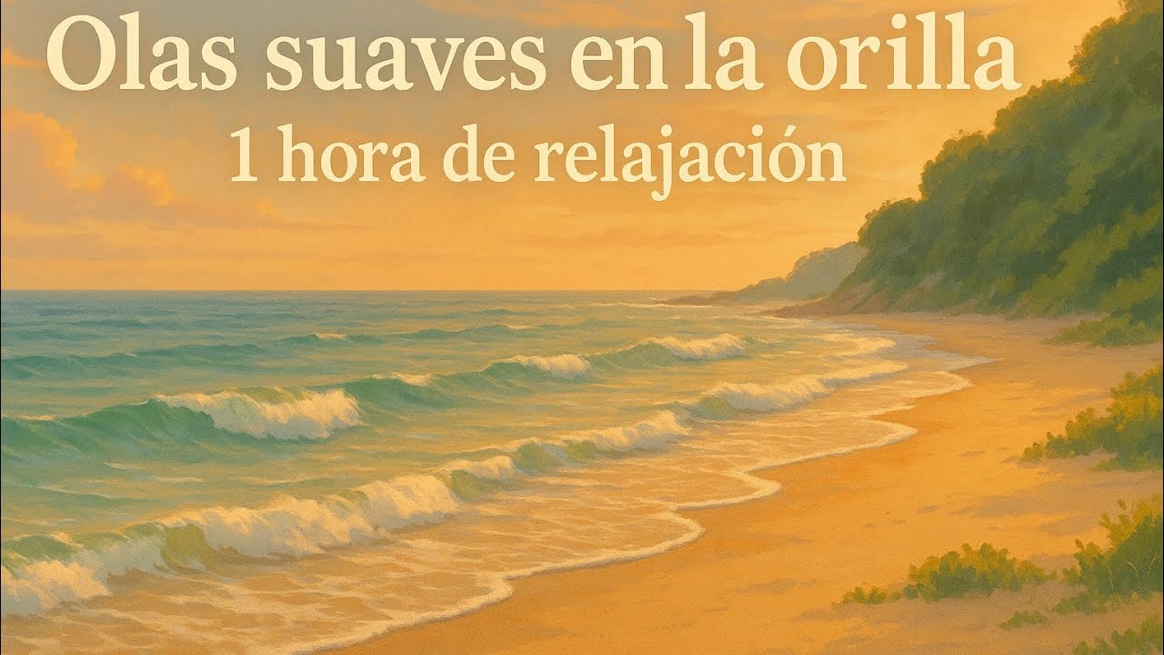 Olas Suaves en la Orilla &ndash; 1 Hora de Sonido Relajante para Dormir y Meditar