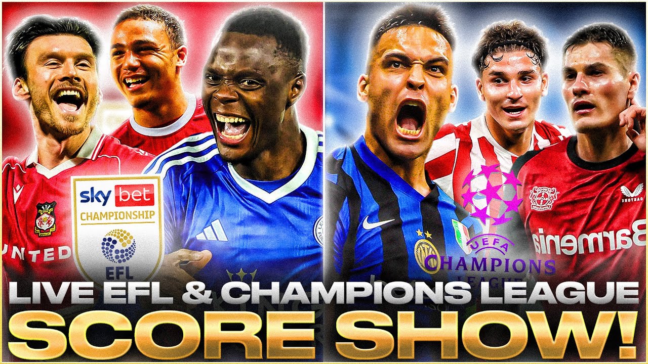 Live Score Show | Champions League & EFL