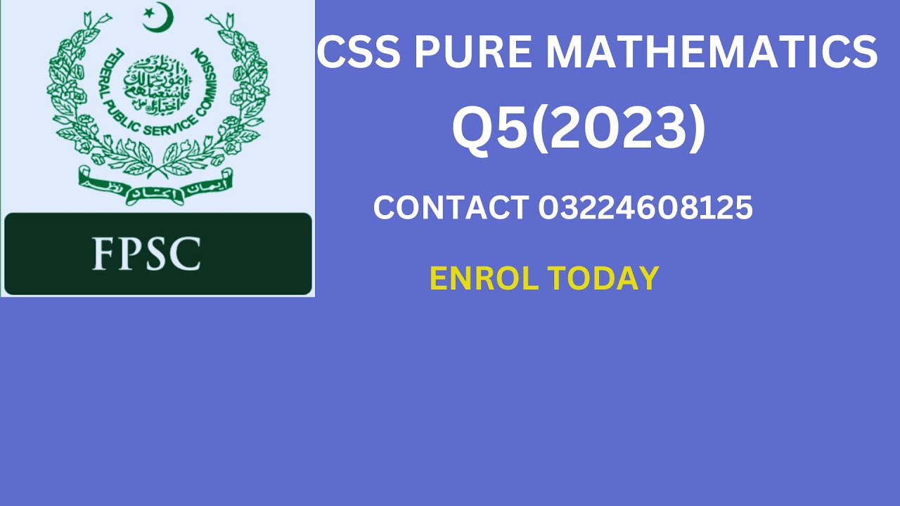 CSS PURE MATHEMATICS SOLVED PAST PAPER 2023 Q5(A)