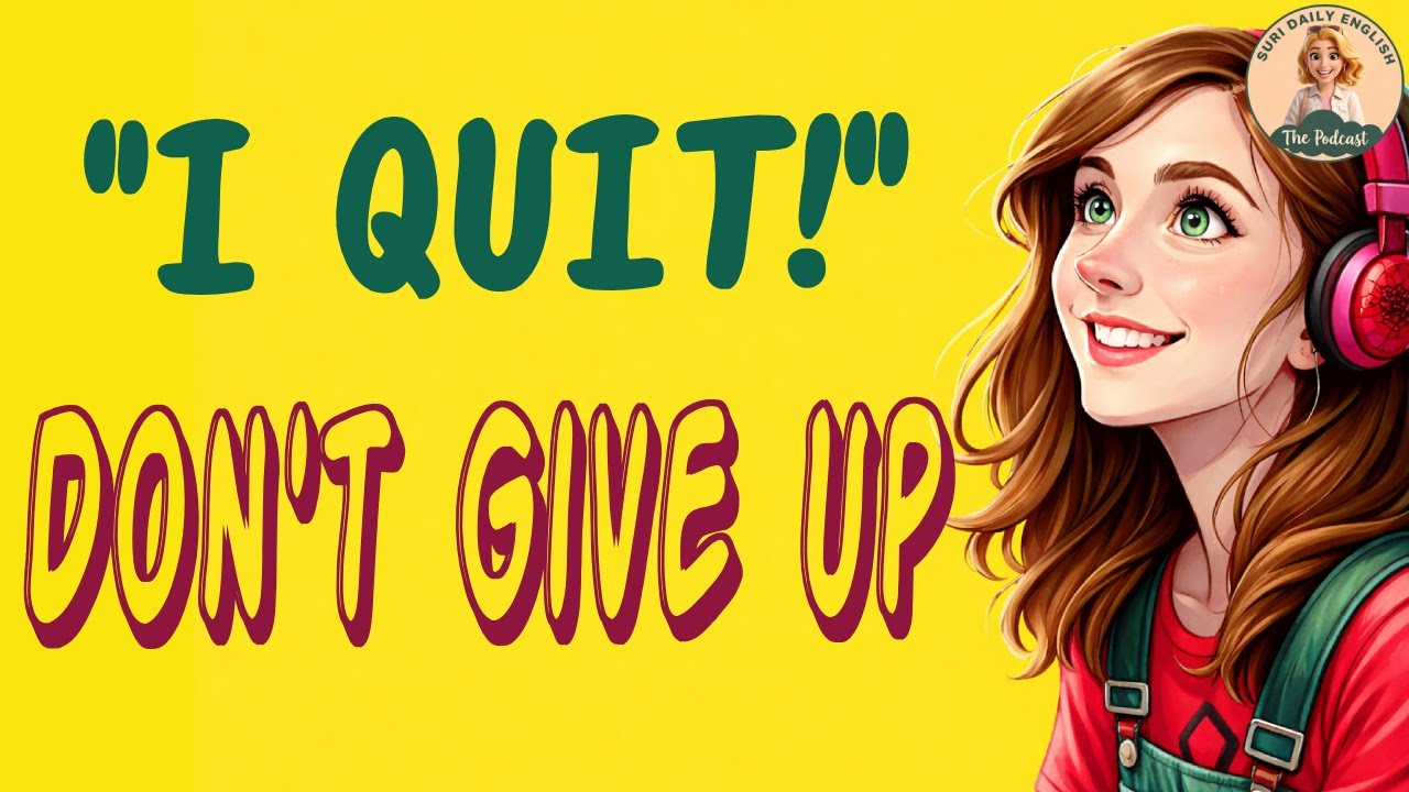 Don't Give Up On Yourself | English Podcast for Motivation & Fluency | Stop Quitting!