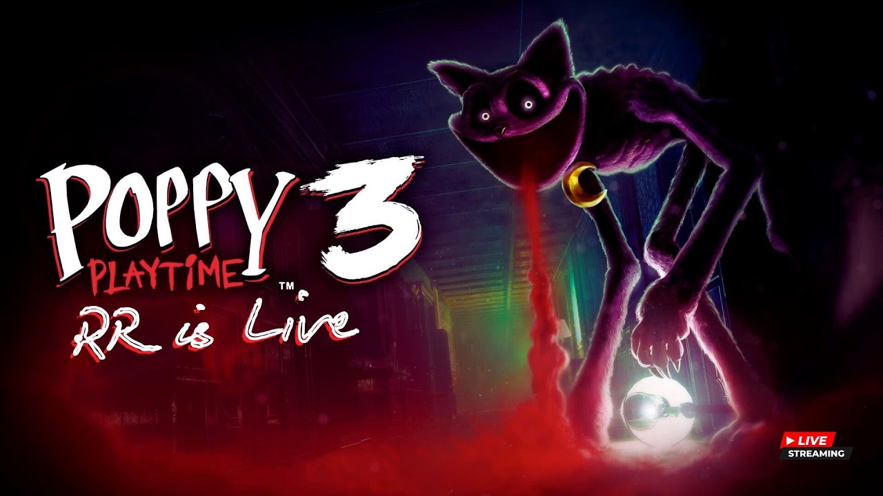 Poppy Playtime - Chapter 3 - Full Gameplay Walkthrough | RR IS LIVE | Part 1