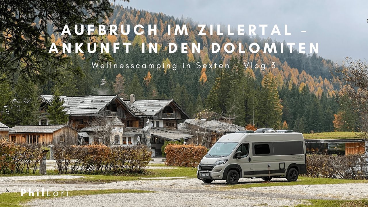 Aufbruch im Zillertal - Ankunft in den Dolomiten / Wellnesscamping in Sexten - Vlog 3