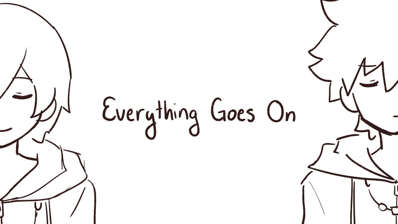 Everything Goes On【RokuShi Animatic】