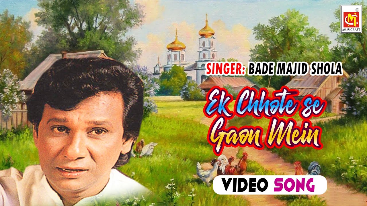 Ek Chote se Gaon Mein ||  Bade Majid Shola || HD Video Song || Musicraft Entertainment