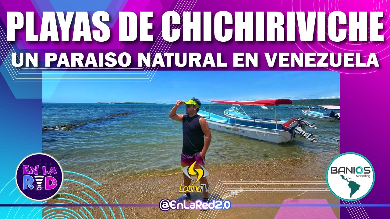 Playas de Chichiriviche - Un Paraíso Tropical en Venezuela - En La Red 2.0
