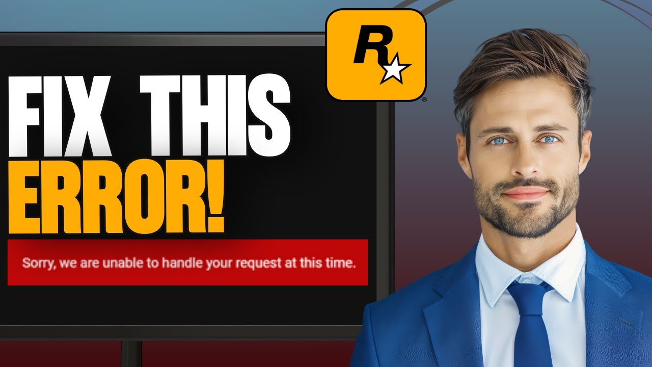 Fix Sorry, We Are Unable To Handle Your Request at This Time Rockstar Games