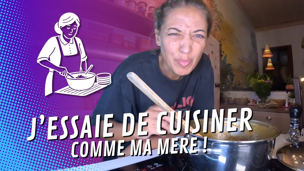 🔻J'essaie de CUISINER COMME MA MÈRE (échec) | Le Corps La Maison L'esprit