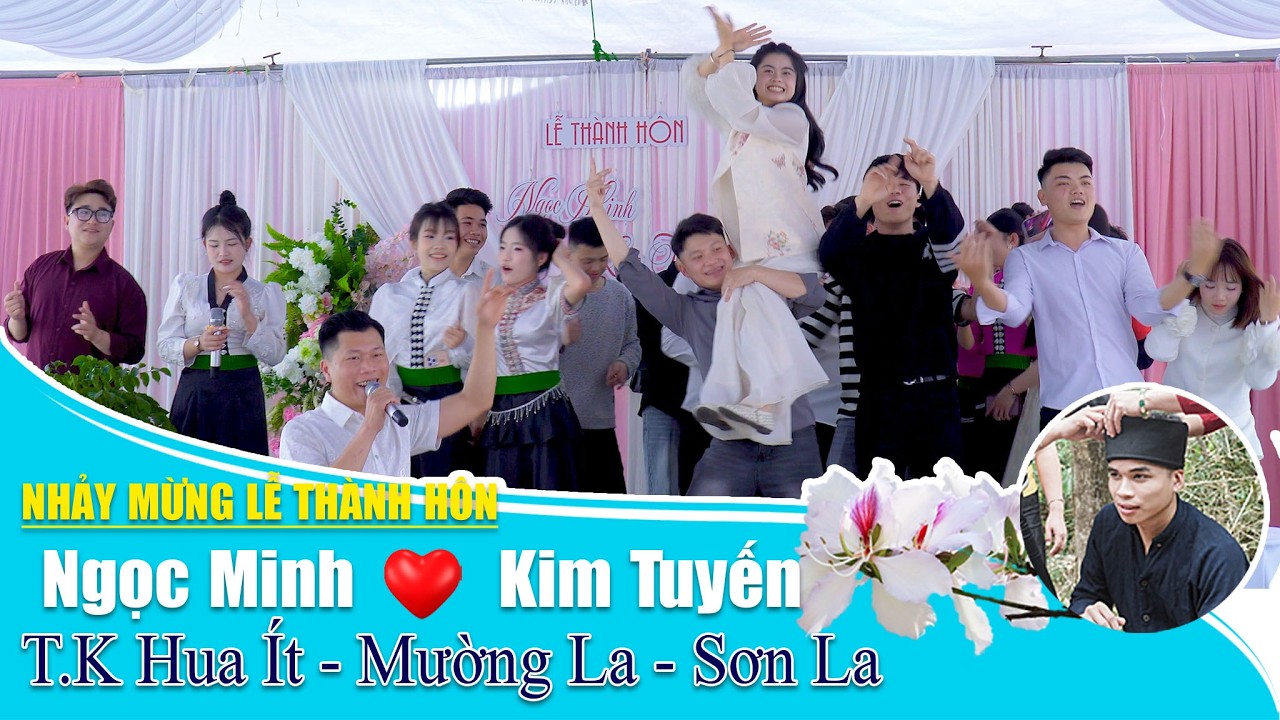 Nhảy Mừng Lễ Thành Hôn Ngọc Minh & Kim Tuyến, Tiểu Khu Hua Ít, Mường La