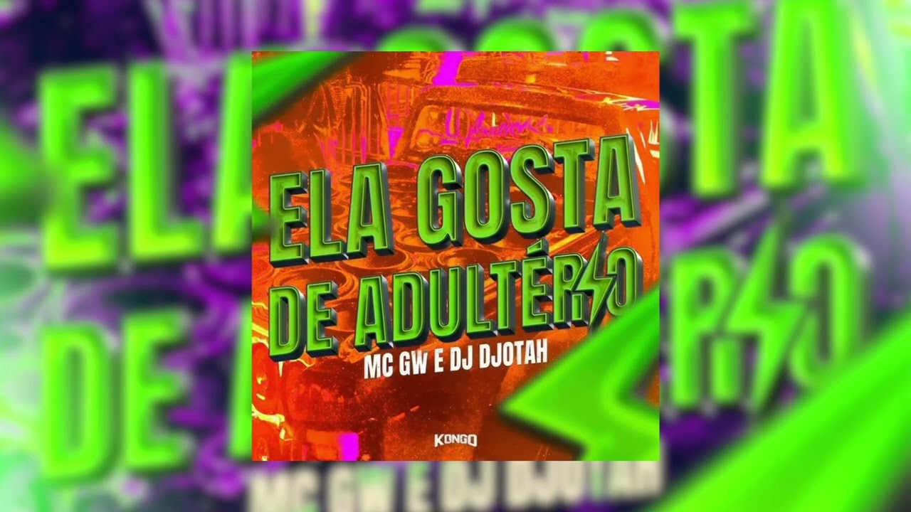 ELA GOSTA DE ADULTÉRIO - MC GW E DJ DJOTAH