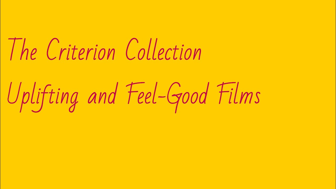 Criterion Uplifting and Feel-Good Film Recommendations