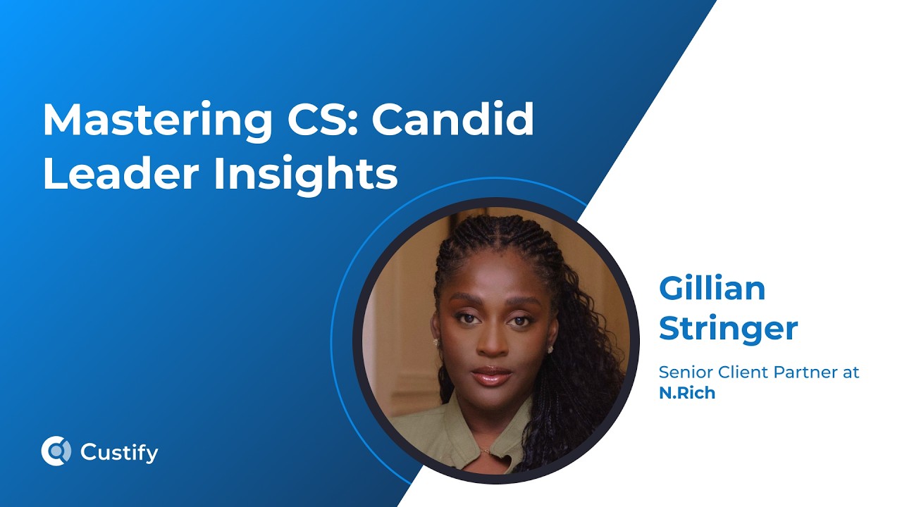 What Gillian Stringer Thinks About Change Management and Real CS Partnership | Mastering CS: Ep 48