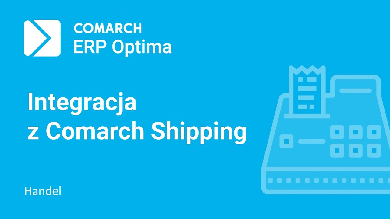 Comarch ERP Optima – Integracja z Comarch Shipping (film z lektorem)