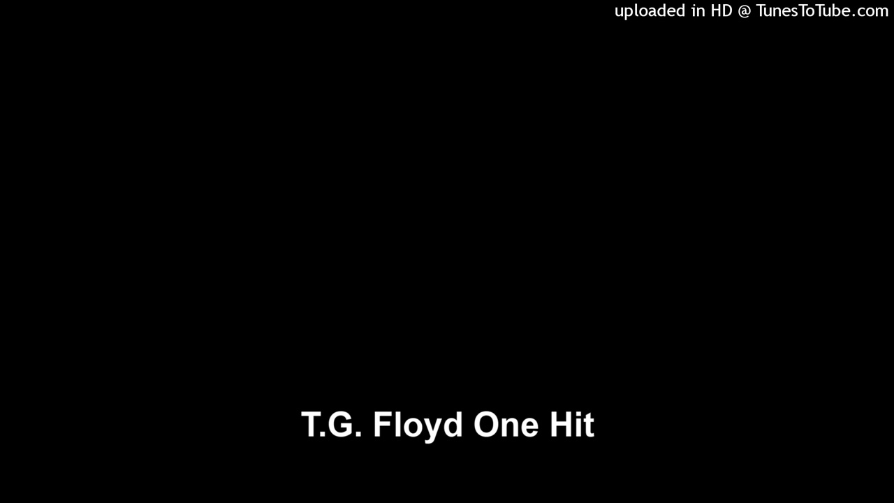 T.G. Floyd One Hit
