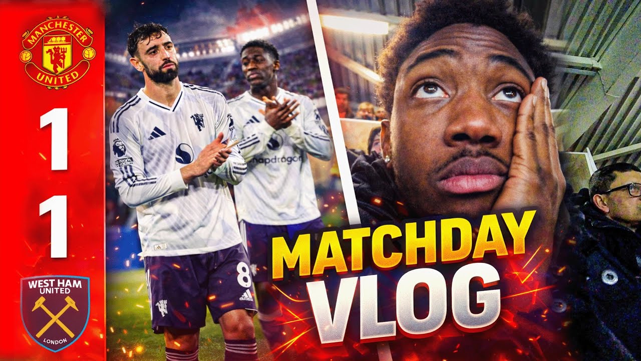 Vlog 5: Matchday Chaos! | United 1–1 West Ham