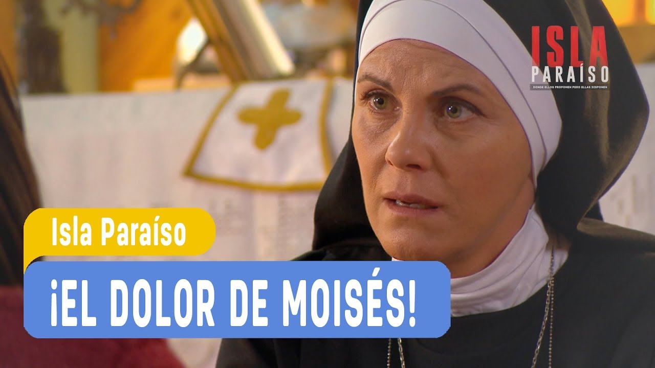 Isla Paraíso - ¡El dolor de Moisés! / La hermana Celeste