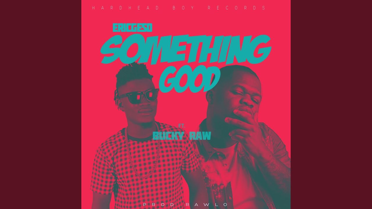 Something Good (feat. Bucky Raw)
