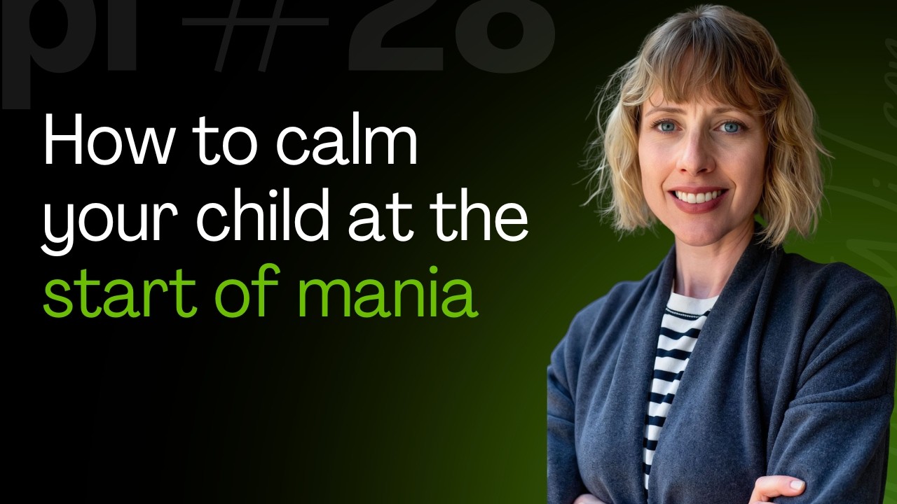 How to calm your child at the start of hypo/mania