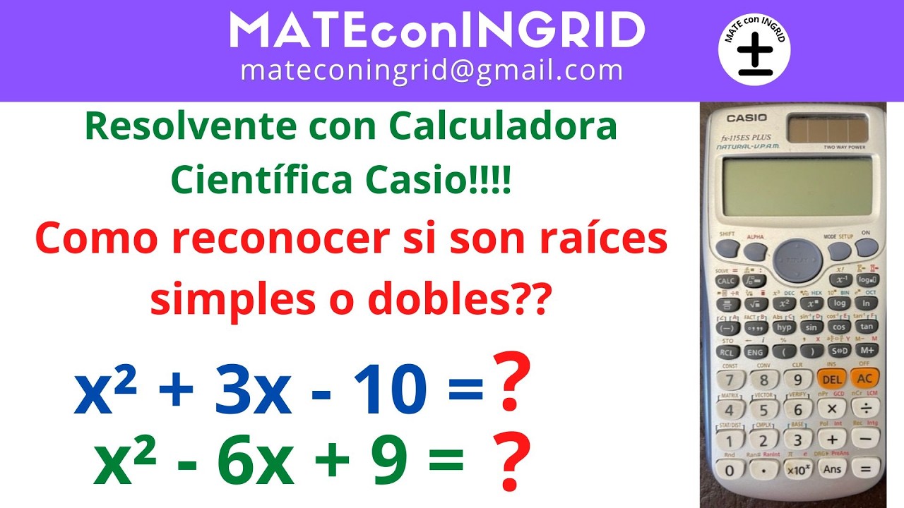 * Función Cuadrática: reconocer raíces simples o dobles con calculadora cientif. Casio fx-115ES Plus