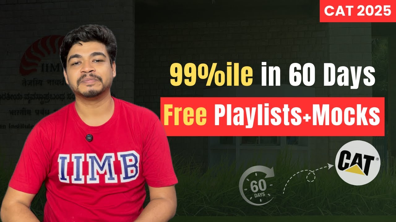 60 Days to CAT 2025 | Free Mocks, Playlists & Full Strategy for Beginners to 99%ilers