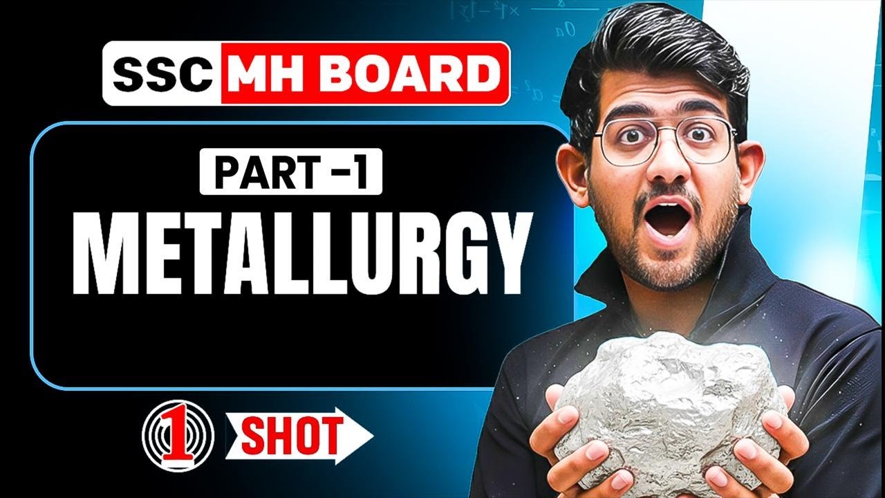 Metallurgy in 1 Shot | Science 1 | Class 10th Maharashtra Board💪