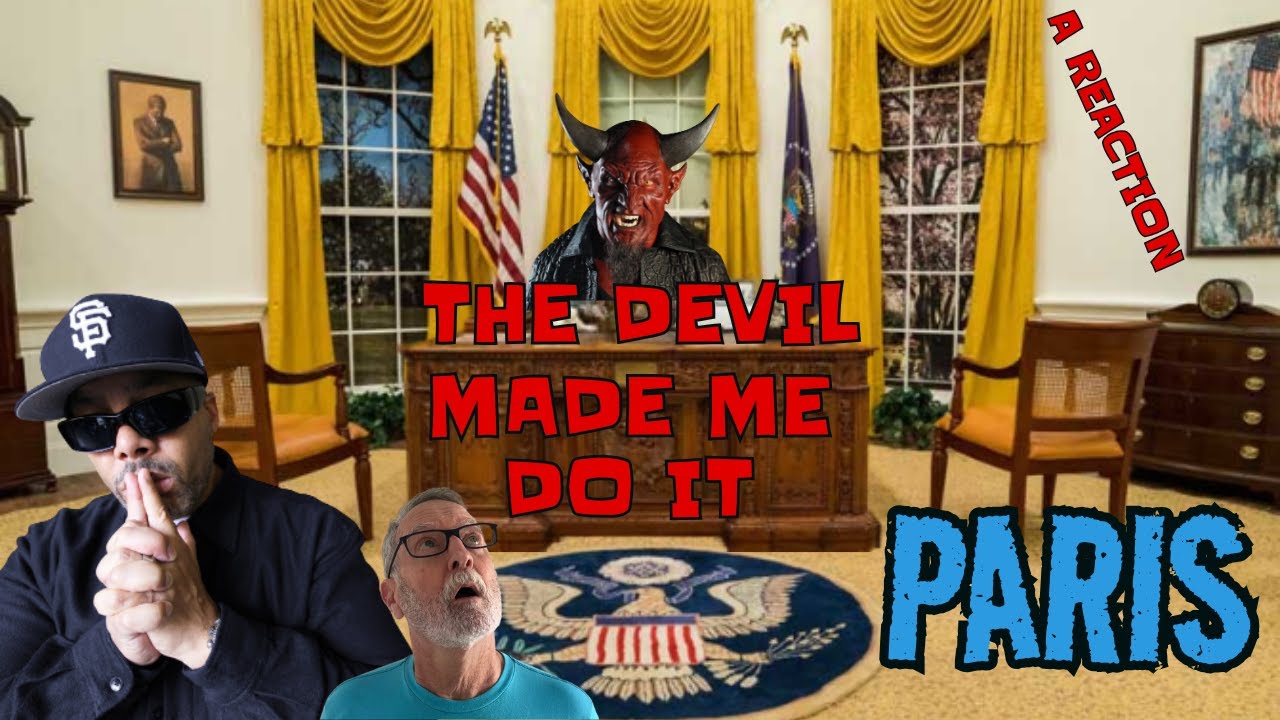 Paris  -  The Devil Made Me Do It  -  A Reaction