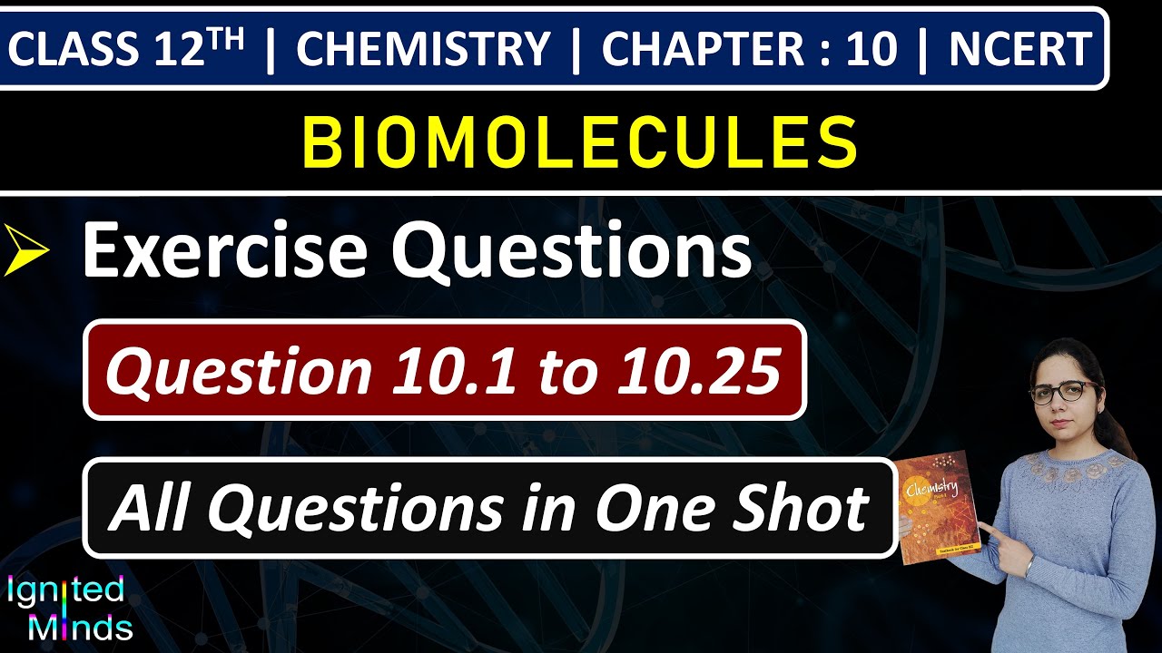 Class 12th Chemistry Chapter 10 | Exercise Questions (10.1 to 10.25) | Biomolecules | NCERT