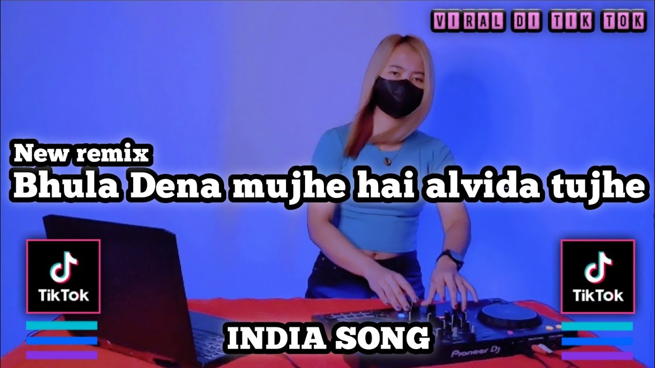 DJ INDIA BHULA DENA MUJHE HAI ALVIDA TUJHE JEDAG JEDUG REMIX FULL BASS