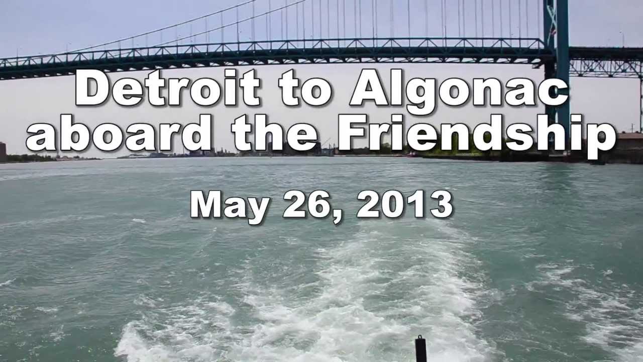 Detroit to Algonac aboard the Friendship May 26, 2013