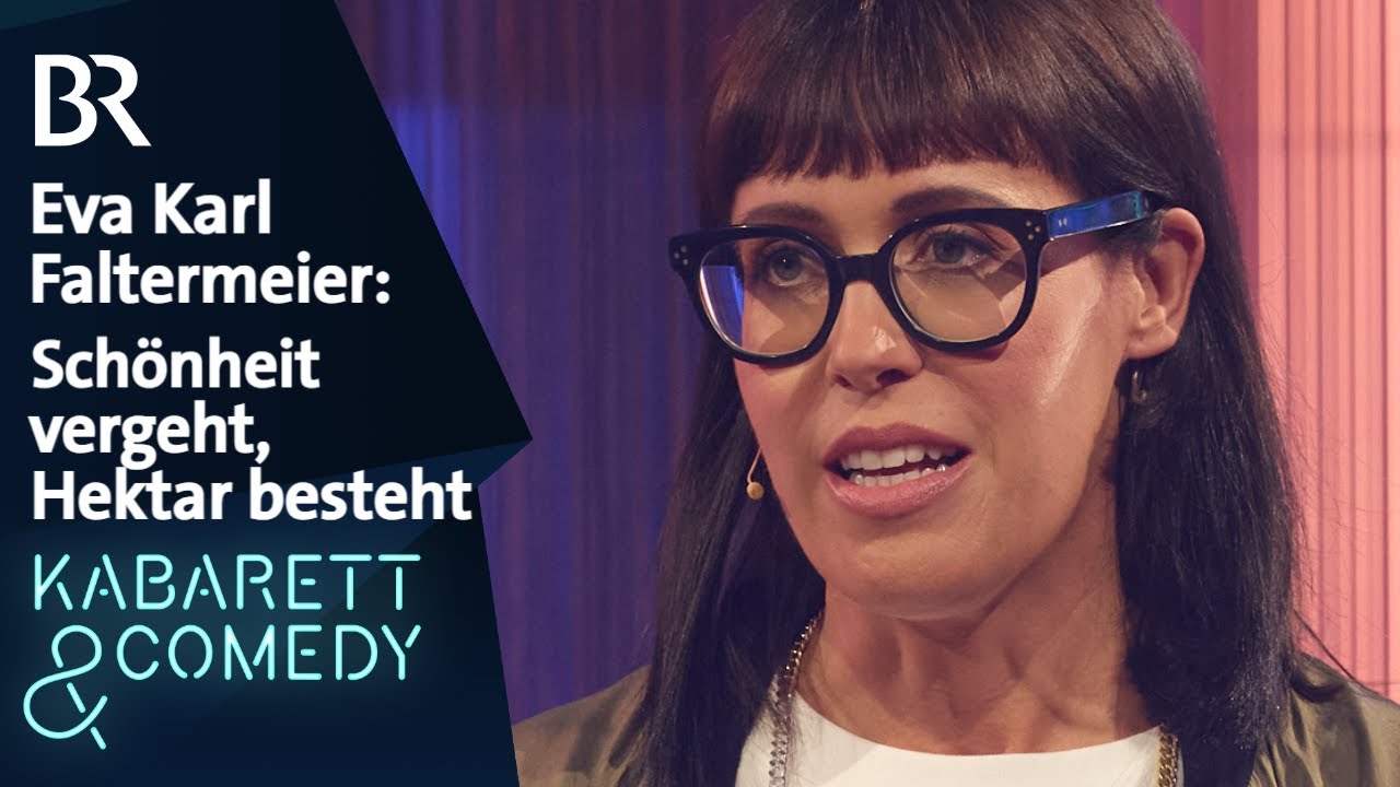 Eva Karl Faltermeier: Schönheit vergeht, Hektar besteht | Karlsplatz | BR Kabarett & Comedy