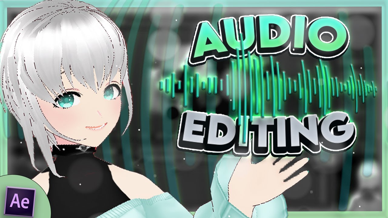 AUDIO EDITING TRICKS: After Effects AMV Tutorials