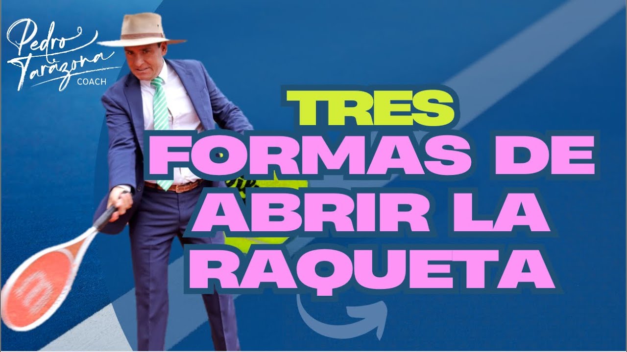 Tres formas de abrir la raqueta en el tenis