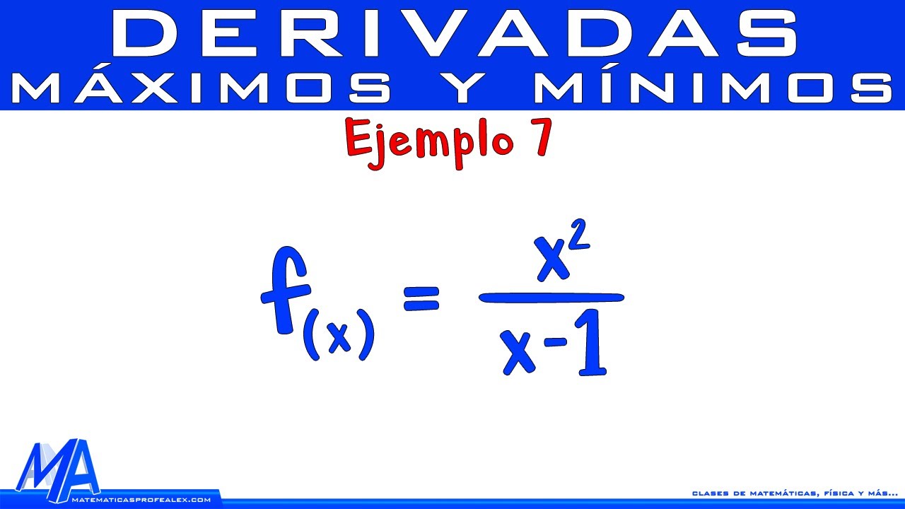 Máximos y mínimos de una función | Ejemplo 7