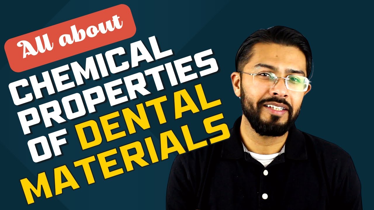Chemical properties of Dental Materials | Dr. Shaikh 