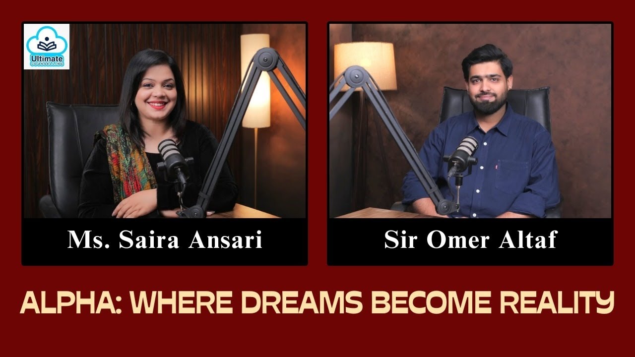 Alpha: Where Dreams Become Reality | Sir Omer Altaf | Ms. Saira Ansari