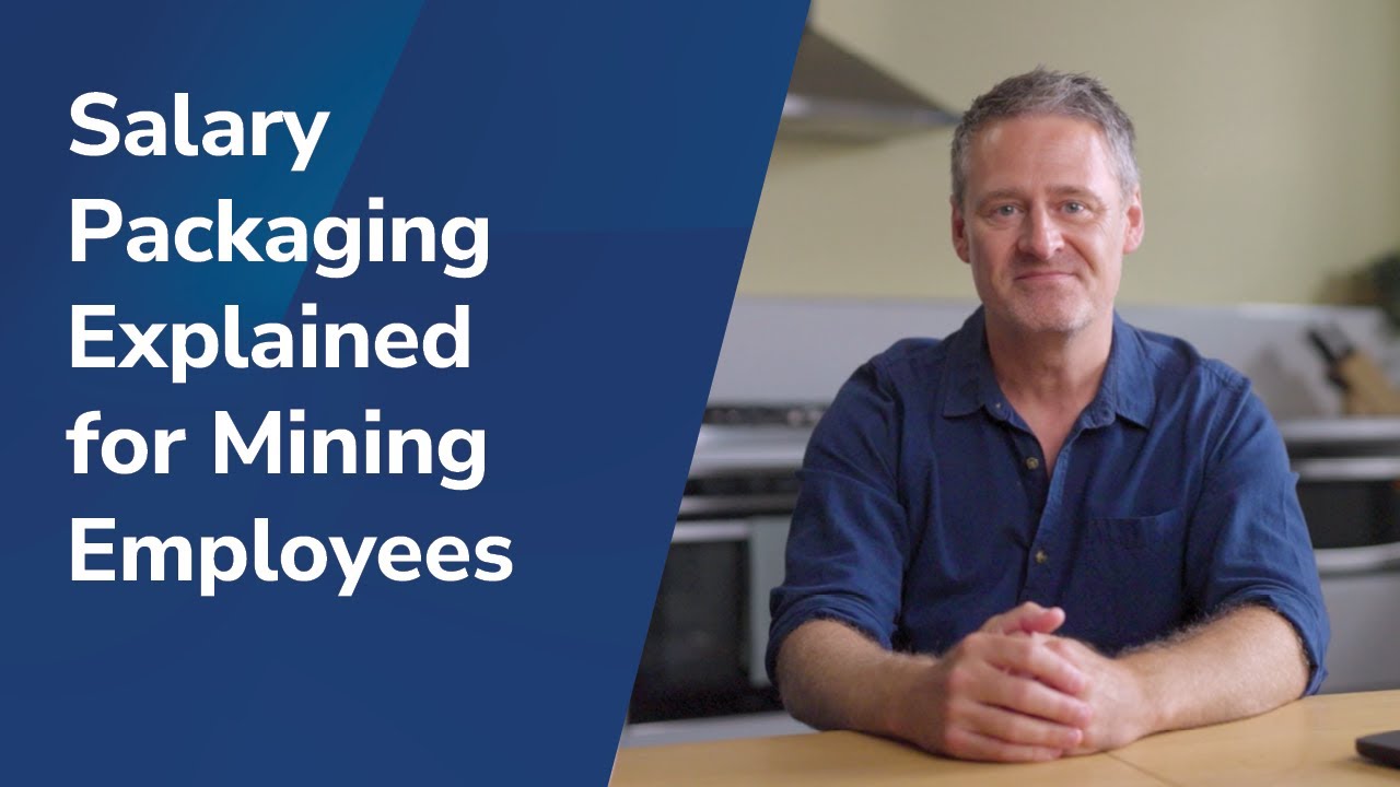 Salary Packaging Explained for Mining Employees