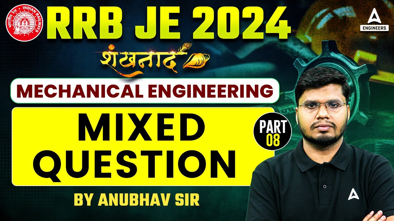 RRB JE 2024 | RRB JE Mechanical Engineering Mixed Questions #8 | By Anubhav Sir