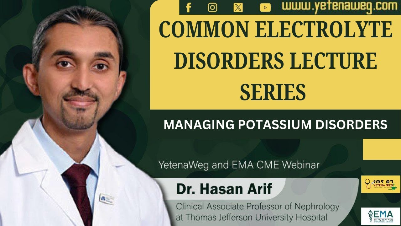 COMMON ELECTROLYTE DISORDERS LECTURE SERIES: Managing Potassium Disorders