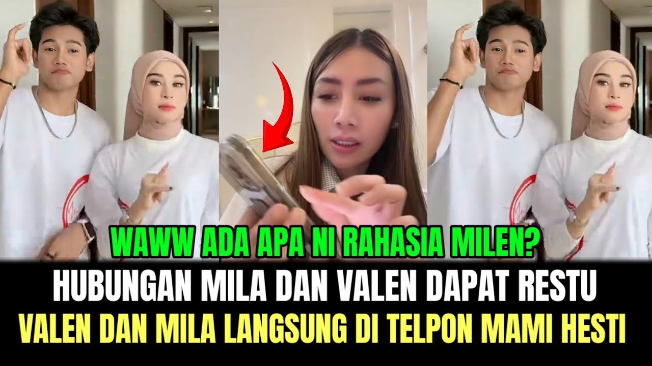 PECAH! Hubungan Mila dan Valen Dapat Restu, Valen dan Mila Langsung di Telpon Mami Hesti!