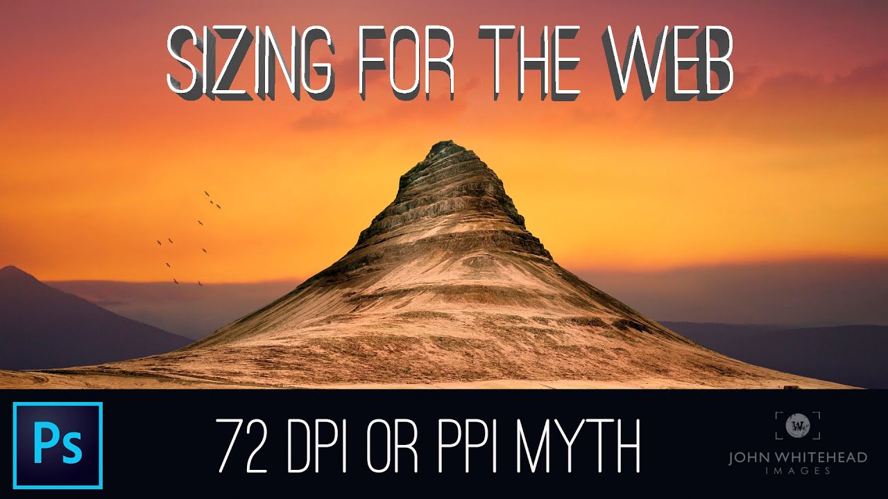 THE 72 DPI MYTH-SIZING FOR THE WEB