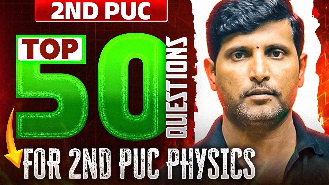 Top 50 Questions for 2nd PUC Final Exam | Physics | Most Important Questions & Answers🔥🔥