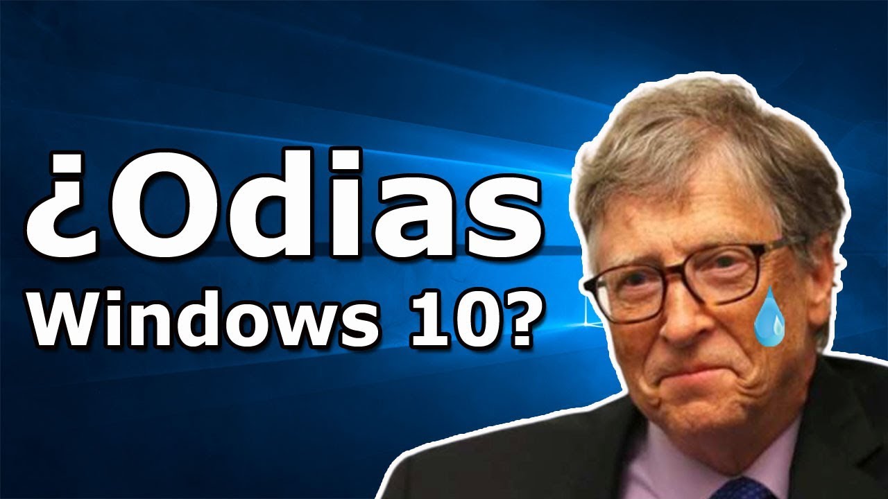 &iquest;Por qu&eacute; tanto odio a Windows 10? 😈