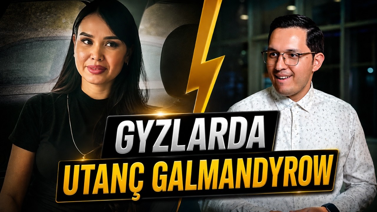 GYZ TAKSIST OGLANY GIJE ÖÝÜNE ÇAGYRDY