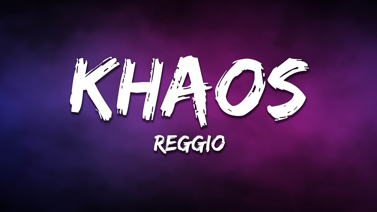 Reggio - Khaos (Lyrics)