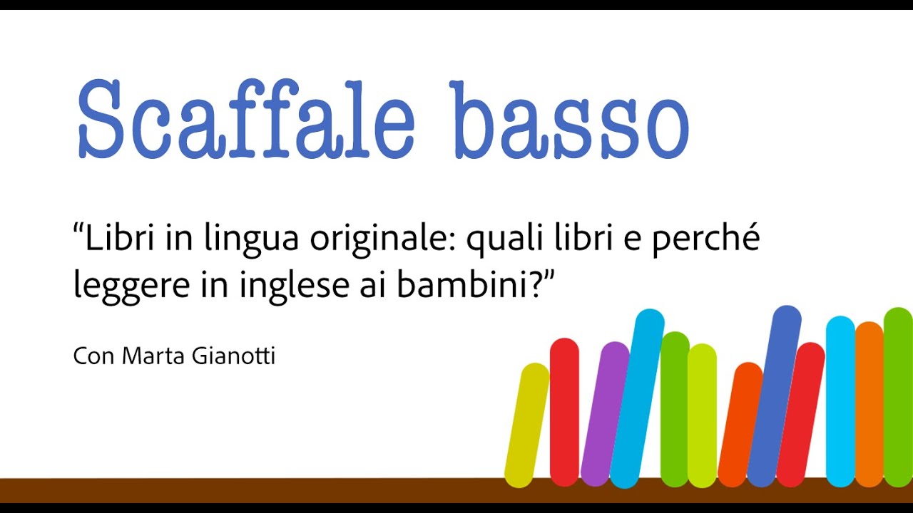 “Libri in lingua originale: quali libri e perché leggere in inglese ai bambini?” con Marta Gianotti