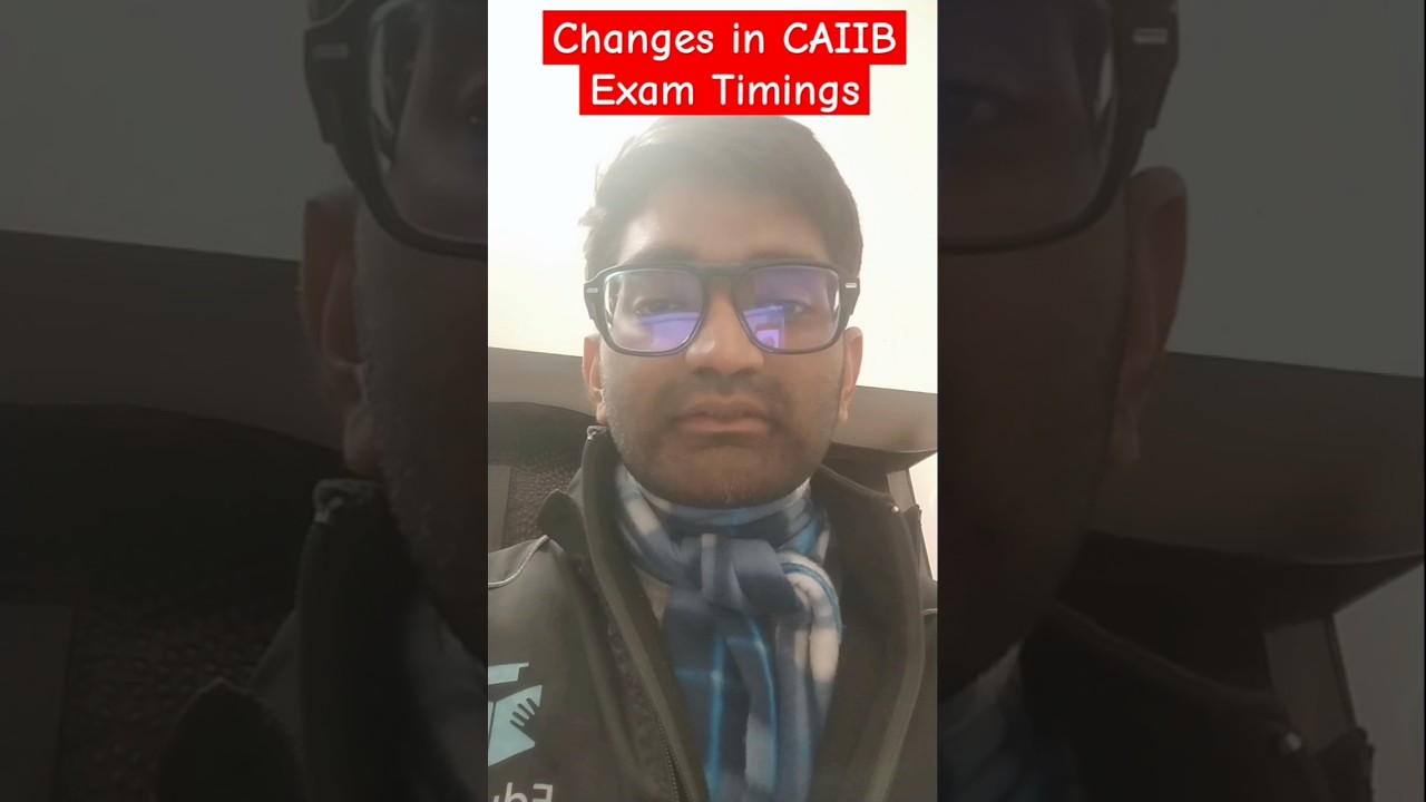 Latest Update for CAIIB Exam Timings 2025 | CAIIB June Exam Timings 2025 | IIBF CAIIB Exam Timings